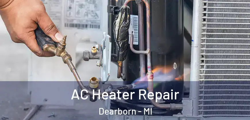 AC Heater Repair Dearborn - MI