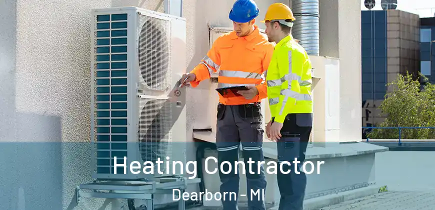 Heating Contractor Dearborn - MI