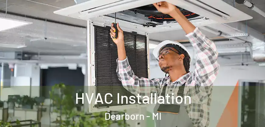 HVAC Installation Dearborn - MI